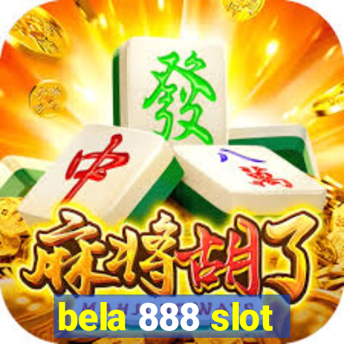 bela 888 slot